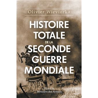 Histoire totale de la Seconde Guerre mondiale – Olivier Wierviorka